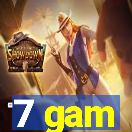 7 gam